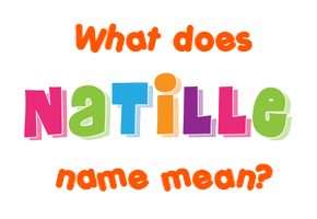 Meaning of Natille Name