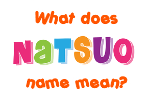 Meaning of Natsuo Name