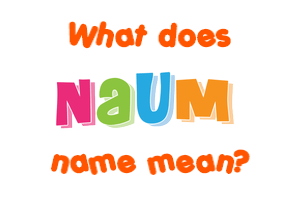 Meaning of Naum Name