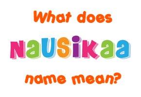 Meaning of Nausikaa Name