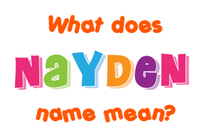 Meaning of Nayden Name