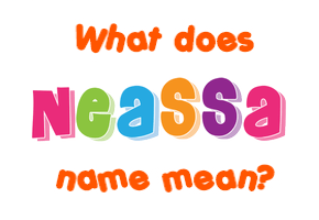 Meaning of Neassa Name