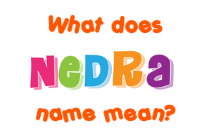 Meaning of Nedra Name