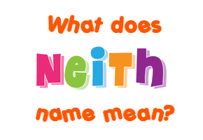 Meaning of Neith Name