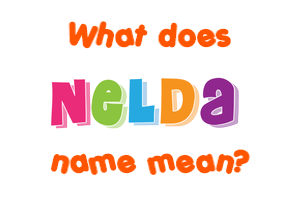 Meaning of Nelda Name
