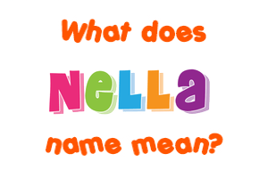Meaning of Nella Name