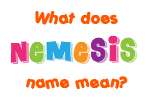 Meaning of Nemesis Name