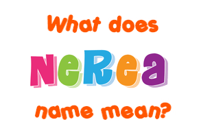 Meaning of Nerea Name