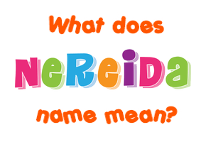 Meaning of Nereida Name