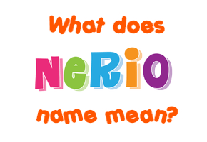 Meaning of Nerio Name