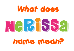 Meaning of Nerissa Name