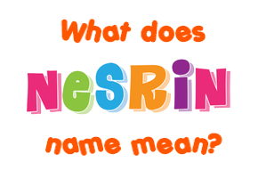 Meaning of Nesrin Name