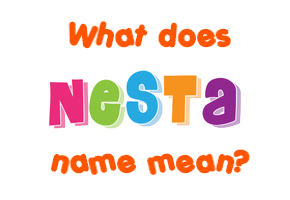 Meaning of Nesta Name