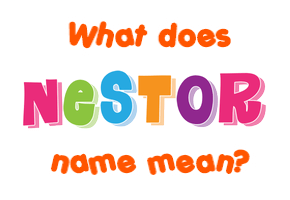 Meaning of Nestor Name