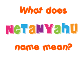 Meaning of Netanyahu Name