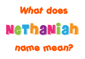 Meaning of Nethaniah Name