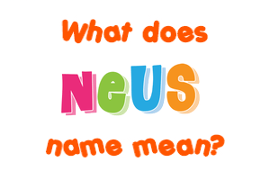 Meaning of Neus Name