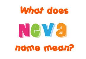Meaning of Neva Name