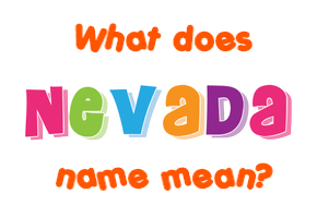 Meaning of Nevada Name