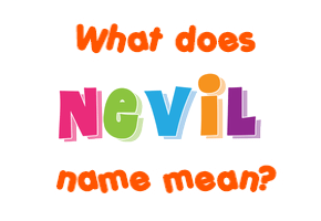 Meaning of Nevil Name