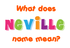 Meaning of Neville Name