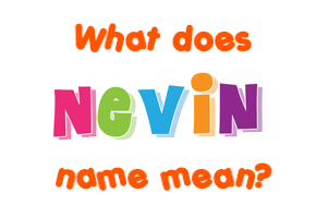 Meaning of Nevin Name