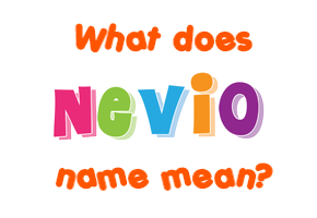 Meaning of Nevio Name