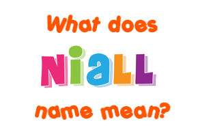 Meaning of Niall Name
