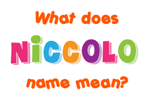 Meaning of Niccolo Name