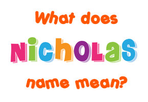 Meaning of Nicholas Name