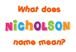 Meaning of Nicholson Name