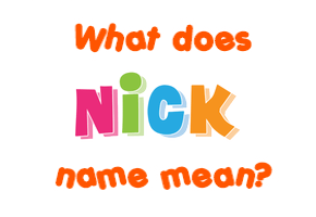 Meaning of Nick Name