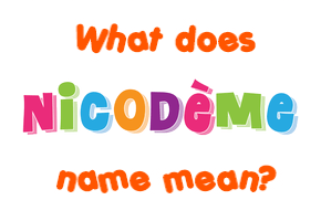 Meaning of Nicodème Name