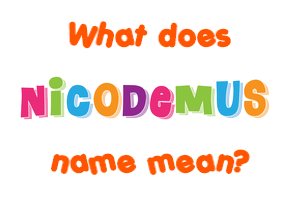 Meaning of Nicodemus Name