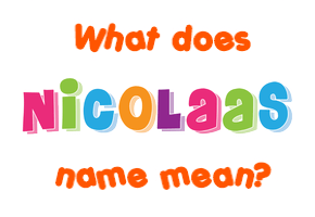 Meaning of Nicolaas Name