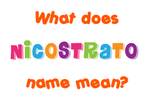Meaning of Nicostrato Name