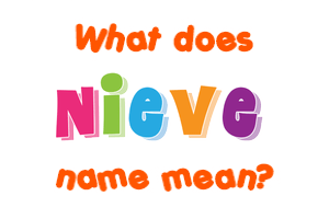 Meaning of Nieve Name