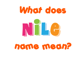 Meaning of Nile Name
