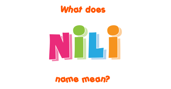 Nili name Meaning of Nili