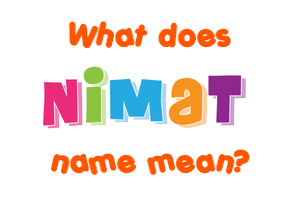 Meaning of Nimat Name