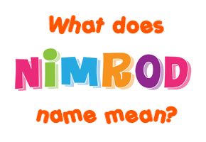 Meaning of Nimrod Name
