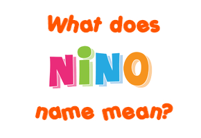 Meaning of Nino Name