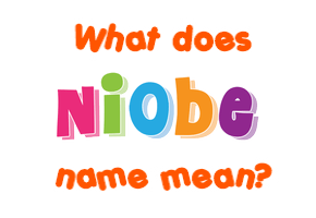 Meaning of Niobe Name