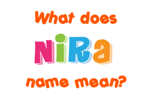 Meaning of Nira Name