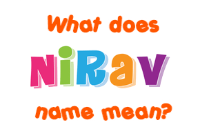 Meaning of Nirav Name