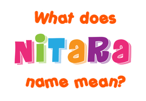 Meaning of Nitara Name