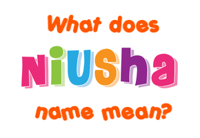 Meaning of Niusha Name