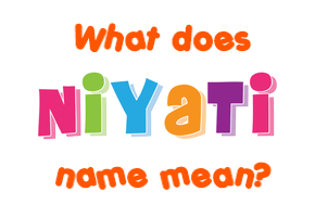 Meaning of Niyati Name
