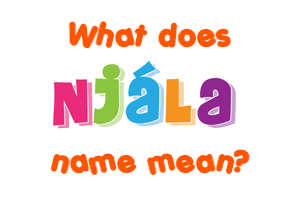 Meaning of Njála Name