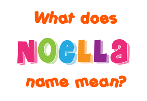 Meaning of Noella Name